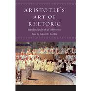 Aristotle’s Art of Rhetoric by Aristotle; Bartlett, Robert C., 9780226591629