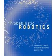 Probabilistic Robotics by Thrun, Sebastian; Burgard, Wolfram; FOX, DIETER, 9780262201629