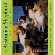 The Australian Shepherd Champion of Versatility by Palika, Liz, 9780764541629