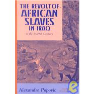 Revolt of African Slaves in Iraq by Popovic, Alexandre; Gates, Henry Louis; King, Leon, 9781558761629