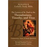 The Ignatius Study Bible The Letters of Saint Paul to the Thessalonians, Timothy and Titus by Hahn, Scott; Mitch, Curtis; Walters, Dennis, 9781586171629