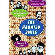 The Haunted Smile The Story Of Jewish Comedians In America by Epstein, Lawrence J., 9781586481629