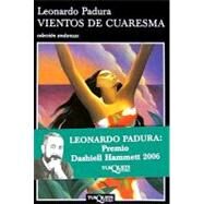 Vientos De Cuaresma / Winds of Lent by Padura, Leonardo, 9788483101629