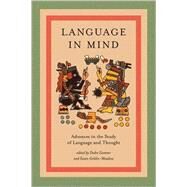 Language in Mind Advances in the Study of Language and Thought by Gentner, Dedre; Goldin-Meadow, Susan, 9780262571630