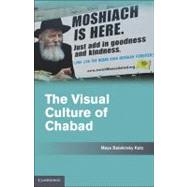 The Visual Culture of Chabad by Maya Balakirsky Katz, 9780521191630