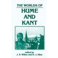 The Worlds of Hume and Kant by Wilbur, James B., 9780879751630