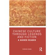 Chinese Culture Through Legends and Fiction by Zhenjun Zhang, 9781032791630