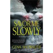 Savor Me Slowly by Showalter, Gena, 9781416531630