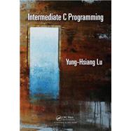 Intermediate C Programming by Lu; Yung-Hsiang, 9781498711630