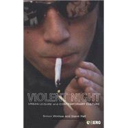 Violent Night Urban Leisure and Contemporary Culture by Winlow, Simon; Hall, Steve, 9781845201630