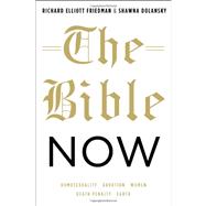 The Bible Now by Friedman, Richard Elliott; Dolansky, Shawna, 9780195311631