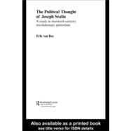 The Political Thought of Joseph Stalin: A Study in Twentieth Century Revolutionary Patriotism by Ree, Erik Van, 9780203221631