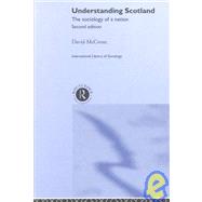 Understanding Scotland: The Sociology of a Nation by McCrone,David, 9780415251631