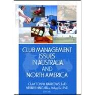 Club Management Issues in Australia And North America by Barrows; Clayton W, 9780789031631