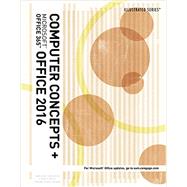 Illustrated Computer Concepts and Microsoft Office 365 & Office 2016, Loose-Leaf Version by Parsons, June Jamrich; Beskeen, David; Cram, Carol; Duffy, Jennifer; Friedrichsen, Lisa, 9781337251631