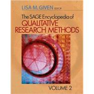 The SAGE Encyclopedia of Qualitative Research Methods by Lisa M. Given, 9781412941631