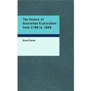 The History of Australian Exploration from 1788 to 1888 by Favenc, Ernest, 9781426421631