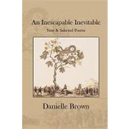 An Inescapable Inevitable by Brown, Danielle; Knox, Hugh, 9781441411631