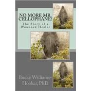 No More Mr. Cellophane! by Williams-hooker, Bucky, Ph.d., 9781502961631