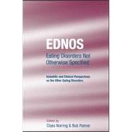 EDNOS: Eating Disorders Not Otherwise Specified: Scientific and Clinical Perspectives on the Other Eating Disorders by Norring; Claes, 9781583911631