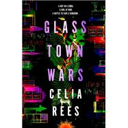 Glass Town Wars by Rees, Celia; Morrison, Anna, 9781782691631