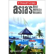 Insight Guide Asia's Best Hotels & Resorts by Peters, Ed, 9789812581631