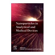 Nanoparticles in Analytical and Medical Devices by Gang, Fang; Gopinath, Subash C. B., 9780128211632