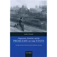 Progressives, Pluralists, and the Problems of the State Ideologies of Reform in the United States and Britain, 1906-1926 by Stears, Marc, 9780199291632