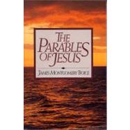 The Parables of Jesus by Boice, James Montgomery, 9780802401632