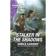 Stalker in the Shadows by Carla Cassidy, 9781335401632