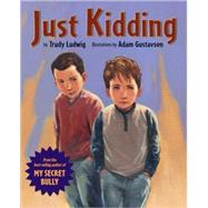 Just Kidding by Ludwig, Trudy; Gustavson, Adam, 9781582461632