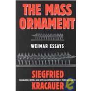 The Mass Ornament by Kracauer, Siegfried; Levin, Thomas Y., 9780674551633