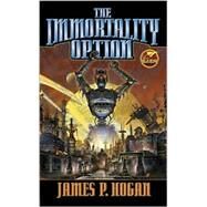 The Immortality Option by James P. Hogan; James Baen, 9780743471633