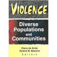 Violence: Diverse Populations and Communities by De Anda; Diane, 9780789011633
