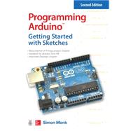 Programming Arduino: Getting Started with Sketches, Second Edition by Monk, Simon, 9781259641633