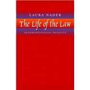 The Life of the Law by Nader, Laura, 9780520231634