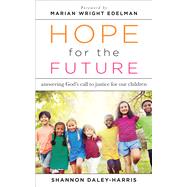 Hope for the Future by Daley-harris, Shannon; Edelman, Marian Wright, 9780664261634