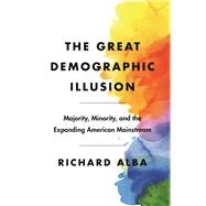 The Great Demographic Illusion by Alba, Richard, 9780691201634