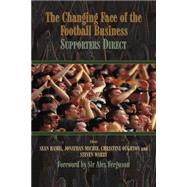 The Changing Face of the Football Business: Supporters Direct by Hamil; Sean, 9780714681634