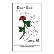 Dear God, Love, M : Letters to God about ordinary everyday Experiences by Fischer, Marilyn Rhodes, 9781432711634