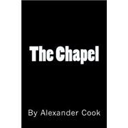 The Chapel by Cook, Alexander, 9781502791634