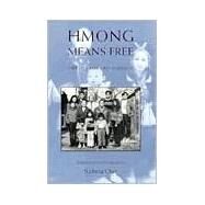 Hmong Means Free by Chan, Sucheng, 9781566391634