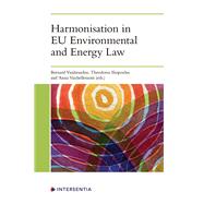 Harmonisation in EU Environmental and Energy Law by Vanheusden, Bernard; Iliopoulos, Theodoros; Vanhellemont, Anna, 9781839701634