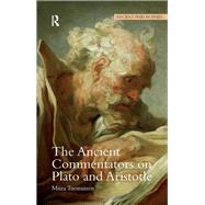The Ancient Commentators on Plato and Aristotle by Tuominen,Miira, 9781844651634