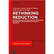 Rethinking Reduction by Cangemi, Francesco; Clayards, Meghan; Niebuhr, Oliver; Schuppler, Barbara; Zellers, Margaret, 9783110521634