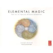 Elemental Magic, Volume I: The Art of Special Effects Animation by Gilland; Joseph, 9780240811635