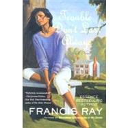 Trouble Don't Last Always by Ray, Francis, 9780312321635