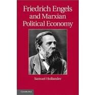 Friedrich Engels and Marxian Political Economy by Samuel Hollander, 9780521761635