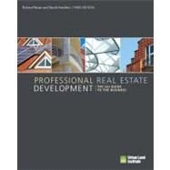 Professional Real Estate Development The ULI Guide to the Business by Peiser, Richard; Hamilton, David, 9780874201635