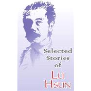 Selected Stories of Lu Hsun,Hsun, Lu,9780898751635